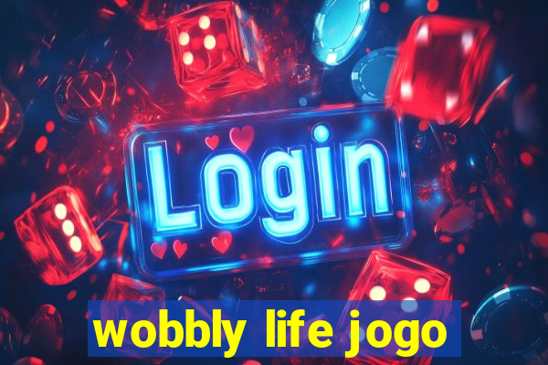 wobbly life jogo